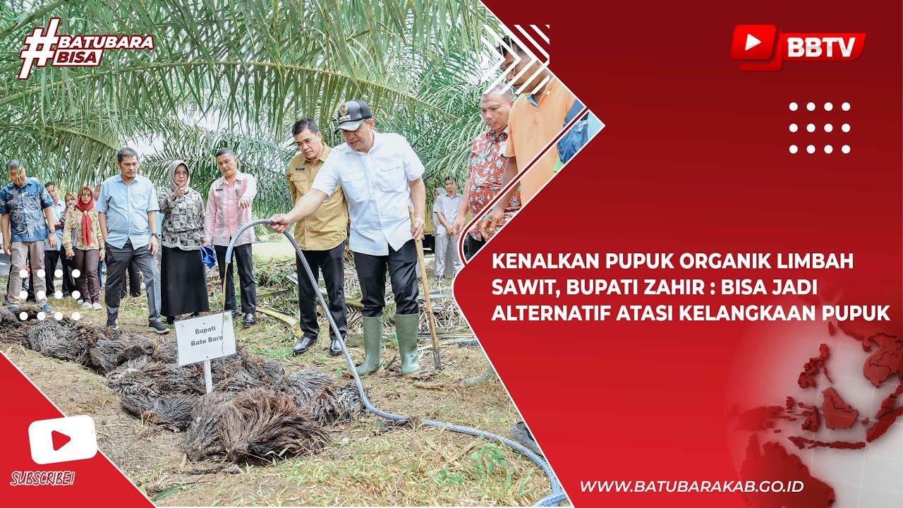 KENALKAN PUPUK ORGANIK LIMBAH SAWIT, BUPATI ZAHIR BISA JADI ALTERNATIF ATASI KELANGKAAN PUPUK