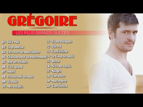 Grégoire Les plus belles chansons - Meilleur chansons de Grégoire Vol 8