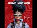Nomfundo Moh - Phakade Lami ft. Sha Sha, Ami Faku (Official Audio)