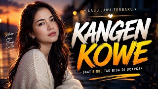 Download lagu KANGEN KOWE - Lagu Jawa Koplo Terbaru 2026 | Dangdut Ambyar Paling Enak Didengar Saat Galau mp3