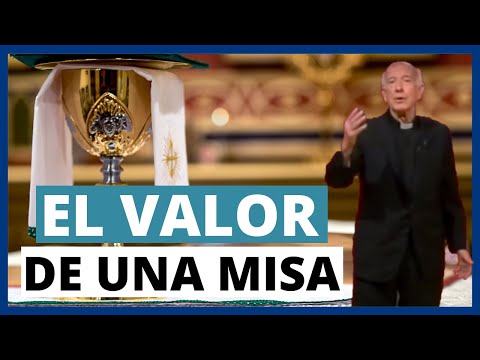 THE VALUE OF THE MASS. FATHER JORGE LORING
