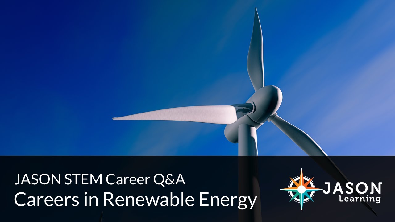 Careers in Renewable Energy: JASON STEM Career Q&A (4:30pm program)