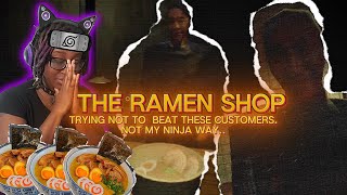 I DIDN’T BEAT THE CUSTOMERS…THAT’S NOT MY NINJA WAY | THE RAMEN SHOP DEMO