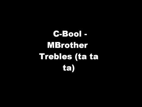 C-Bool - MBrother Trebles (ta ta ta)