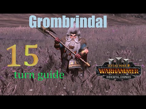 Grombrindal 15 turn guideline / turn by turn - Immortal Empires on legendary