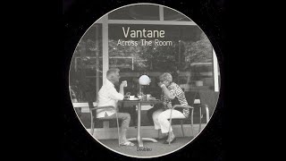 Vantane - Across The Room