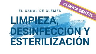 Limpieza, desinfección y esterilización 🧽🪣🧭- Clínica Dental
