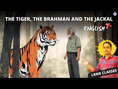 The Tiger, the Brahman and the Jackal Class 7 English Part 2 Lesson 8 | LRNR Classes