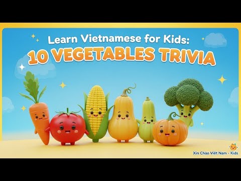 Learn Vietnamese for Kids | 10 Vegetables Trivia | Xin Chào Việt Nam - Kids