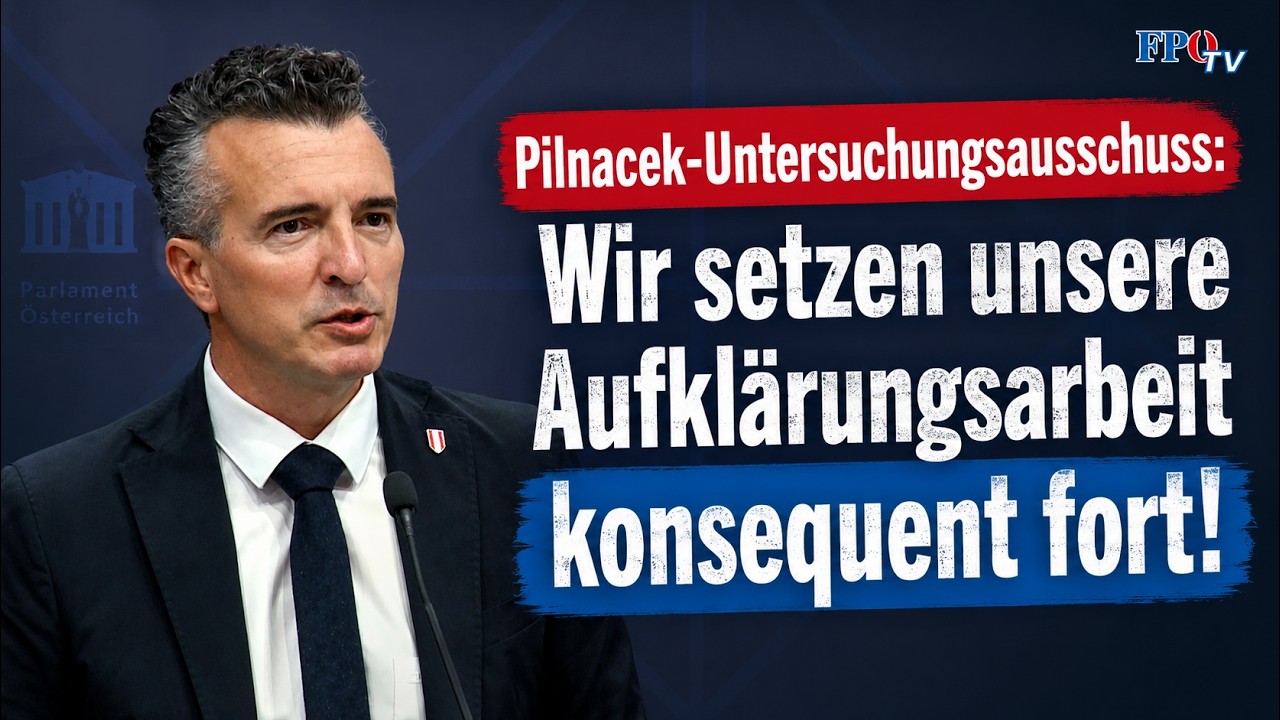 Darmann zum Pilnacek-Untersuchungsausschuss: Wir setzen unsere Aufklärungsarbeit konsequent fort!