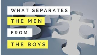 What separates the men from the boys - MOTIVATIONAL VIDEO