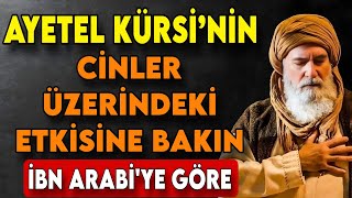 Ayetel Kürsi ve Cinler – İbn Arabi’ye Göre Bilmeyen Pişman Olur