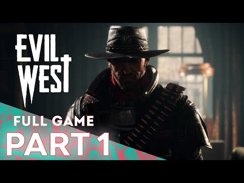 Evil West Gameplay Walkthrough Part 1 - No Commentary