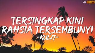 Download lagu Kulit - Tersingkap Kini Rahsia Tersembunyi || Lirik mp3