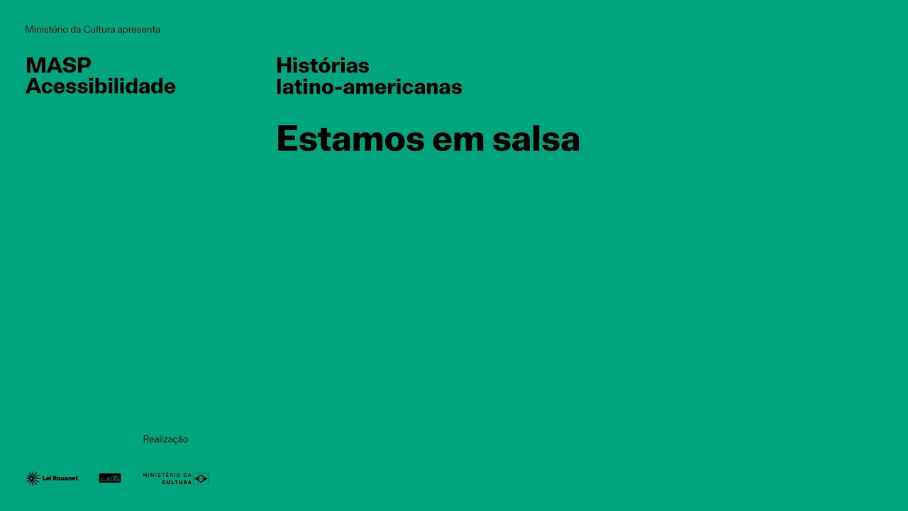 MASP Acessibilidade | Histórias latino-americanas | Núcleo Estamos em salsa