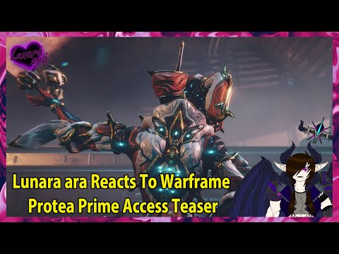 Lunara ara Reacts To Warframe Protea Prime Access Teaser