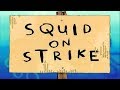 Squid On Strike Title Card