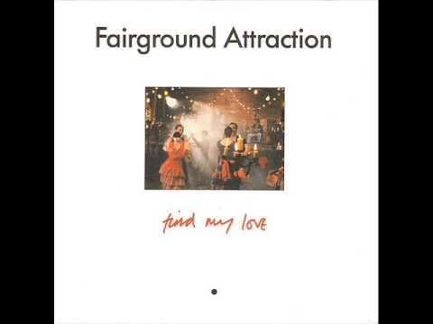 Fairground Attraction - Find My Love