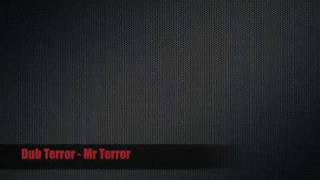 Dub Terror - Mr. Terror