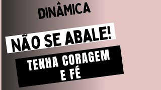 Coragem e fé atrai milagre - DINÂMICA/QUEBRA GELOPARA CÉLULA