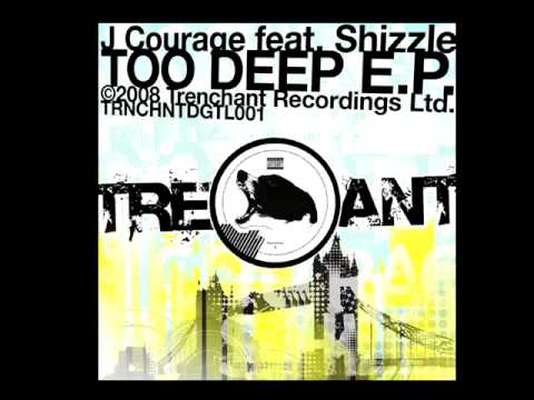 J Courage feat. Shizzle - "Too Deep"