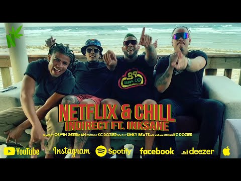 Indirect - Netflix & Chill feat. Inksane (Official VideoClip)