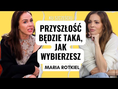 MARIA ROTKIEL: na kryzysach budujemy, ustaw radar na siebie