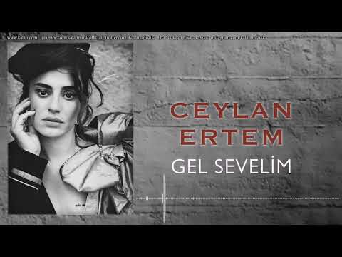 Ceylan Ertem  \"Gel sevelim\"