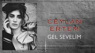 Ceylan Ertem  &quot;Gel sevelim&quot;