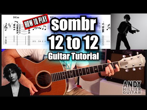 How to Play sombr - 12 to 12 Guitar Tutorial