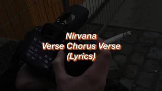 Nirvana || Verse Chorus Verse || (Lyrics)