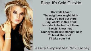 Baby, It&#39;s Cold Outside by Jessica Simpson feat Nick Lachey (Lyrics)