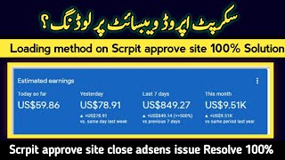 Google Adsense Loading on Scrpit approve site || Adsense Close issue || 100% Safe Loading Method 🔥