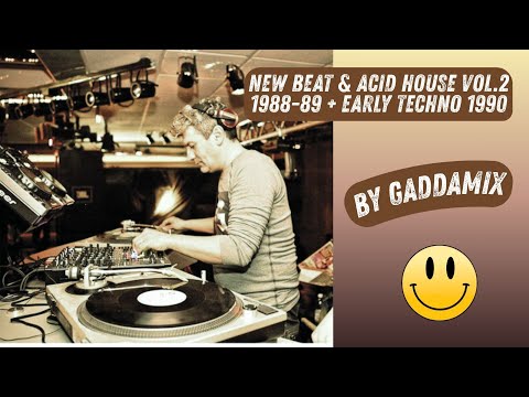New Beat & Acid House Vol. 2 - 1988-89 + Early Techno 1990 By Gaddamix DJ