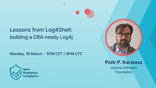Lessons from Log4Shell: building a CRA-ready Log4j