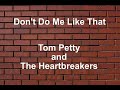 Don't Do Me Like That  - Tom Petty And The Heartbreakers - with lyrics