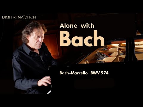 Dimitri Naïditch — Bach–Marcello BWV 974 : Improvised