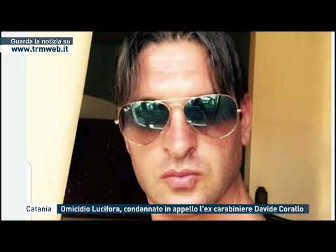 Catania - Omicidio Lucifora, condannato in appello l'ex carabiniere Davide Corallo