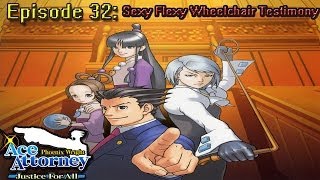 Phoenix Wright Justice For All Ep 32: Sexy Flexy Wheelchair Testimony