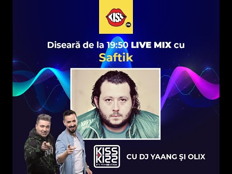 Saftik Live Mix from Kiss Kiss in the Mix with DJ Yaang & Olix @kissfmromaniaofficial