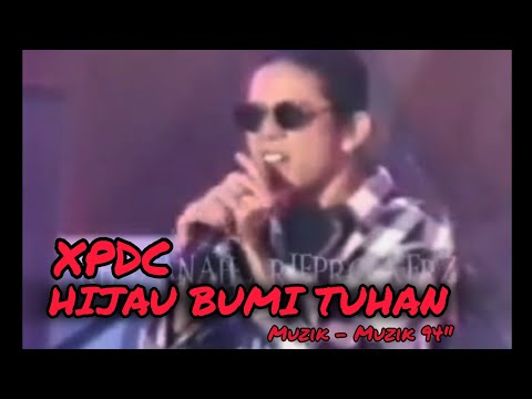 XPDC - Hijau Bumi Tuhan (Muzik-Muzik 94" LIVE)