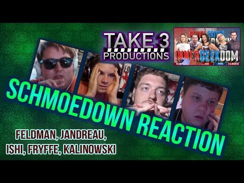 Take 3 Schmoedown Reaction - Ishii, Fyffe, Jandreau, Feldman, Kalinowski
