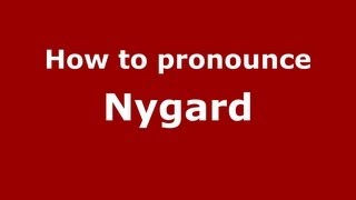 How to pronounce Nygard