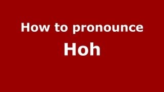 How to pronounce Hoh