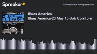 Blues America-23 May 15-Bob Corritore (part 1 of 8)
