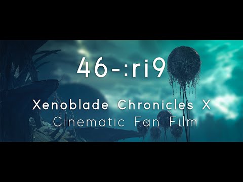 46-:ri9 (Sylvalum | 白樹の大陸) Cinematic Fan Film - Xenoblade Chronicles X