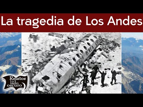 La tragedia de Los Andes | Relatos del lado oscuro
