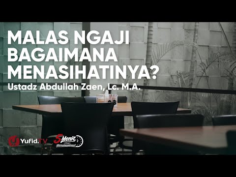 Cara Menasehati Orang yang Malas Menuntut Ilmu Agama - Ustadz Abdullah Zaen