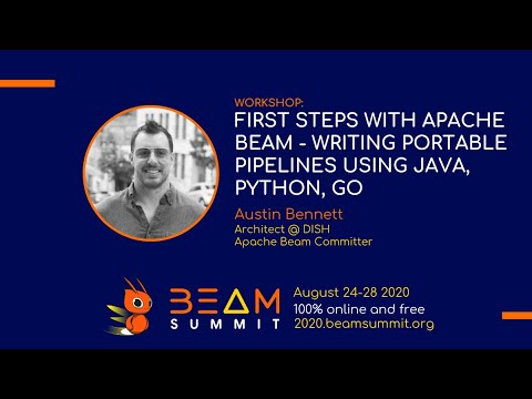 Workshop:First steps with Apache Beam - Austin Bennet