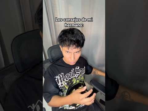 Los consejos de mi hermano 🫩 #shorts
